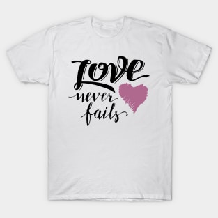 'Love Never Fails' Awesome Family Love Gift T-Shirt